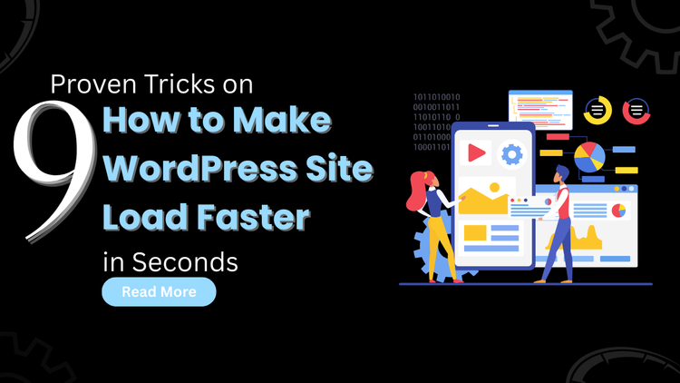 9 Proven Tricks on How to Make WordPress Site Load Faster in Seconds