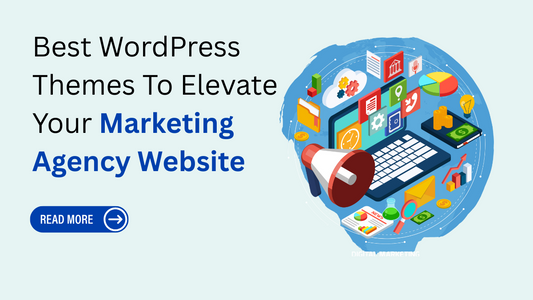 Best WordPress Themes To Elevate Your Marketing Agency Website