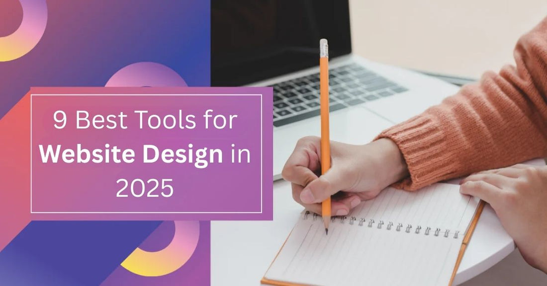 9 Best Tools for Website Design in 2025
