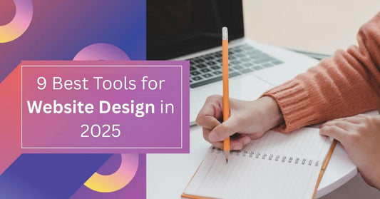 9 Best Tools for Website Design in 2025
