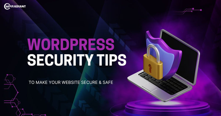 WordPress Security Tips To Make Your Website Secure & Safe