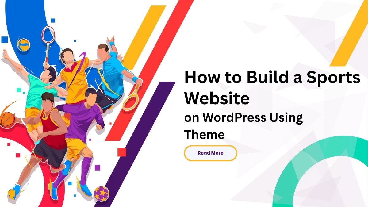 How to Build a Sports Website on WordPress Using Theme