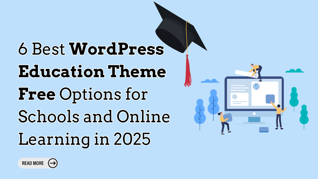 6 Best WordPress Education Theme Options for Schools and Online Learning in 2025