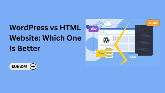 WordPress vs HTML Website: Which One Is Better?